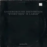 Underground Distortion - Everythin' Is Large