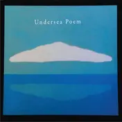 Undersea Poem - Undersea Poem