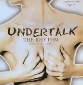 Undertalk - The Rhythm (King Of My Castle)