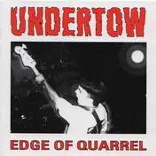 Undertow - Edge Of Quarrel