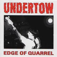 Undertow - Edge Of Quarrel