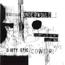 CD - Underworld - Dirty Epic / Cowgirl