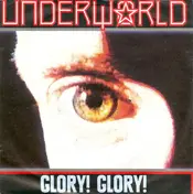 Underworld - Glory! Glory!