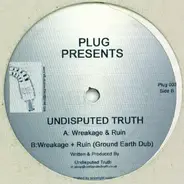 Undisputed Truth - Wreakage & Ruin