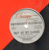 Unfinished Business - Out Of My Hands (Love's Taken Over)