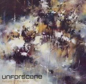 Unforscene - Return of the Wob