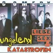 Ungelenk - Liebe,Sex & Katastrofen