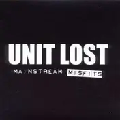 Unit Lost - Mainstream Misfits