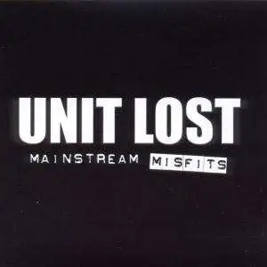 Unit Lost - Mainstream Misfits