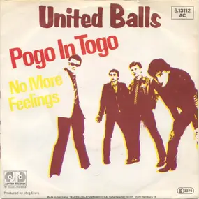 united balls - Pogo In Togo / No More Feelings