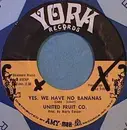 7inch Vinyl Single - United Fruit Co. - Yes We Have No Bananas/Ain't It Babe