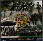 United States Naval Academy Band - 150th Anniversary - The Navy's Oldest and Finest