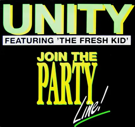 Unity Featuring The Fresh Kid - Join The Party Line !