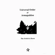 Universal Order Of Armageddon - The Switch Is Down