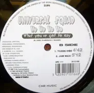 Universal Squad - He He He Ho (What You've Got To Say)