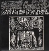 LP - Universal Congress Of - The Sad And Tragic Demise Of Big Fine Hot Salty Black Wind