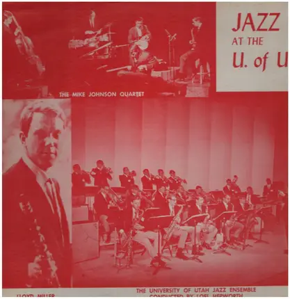 University Of Utah Jazz Ensemble & University Of Utah Jazz Quintet & University Of Utah Dixieland E - Jazz At The University Of Utah