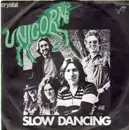 7'' - Unicorn - slow dancing