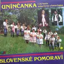 LP - Unínčanka A Jej Hostia Jožka Černý A Anton Gajdoš - Slovenské Pomoraví