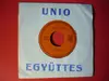 7inch Vinyl Single - Unió Együttes - Mondd El Kedvesem / Bíborszárnyú Alkonyat