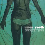 Union Youth - The Royal Gene