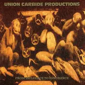 union carbide productions - From Influence To Ignoran
