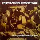 LP - Union Carbide Productions - From Influence To Ignorance