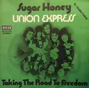 7inch Vinyl Single - Union Express - Sugar Honey / Taking The Road To Freedom