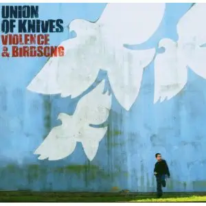 Union Of Knives - Violence & Birdsong