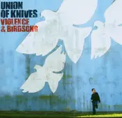 union of knives - Violence & Birdsong