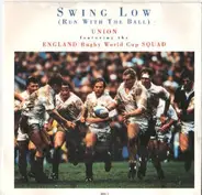 Union Featuring England Rugby World Cup Squad - Swing Low (Run With The Ball)