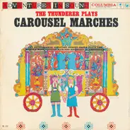 Unknown Artist - The Thunderer Plays Carousel Marches