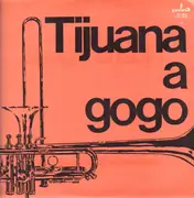 LP - Unknown Artist - Tijuana A Gogo
