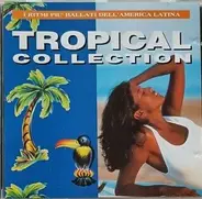 Tropical Collection - Tropical Collection - I Ritmi Piu Ballati Dell'America Latina