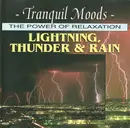 CD - Tranquil Moods - The Power Of Relaxation - Lightning, Thunder & Rain