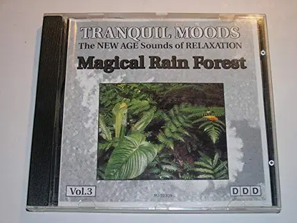 Unknown Artist - Tranquil Moods The New Age Sounds of Relaxation Vol. 3 : Magical Rain Forest