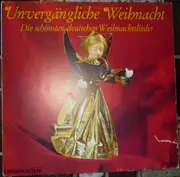 LP - Großer Kirchenchor mit Orgel und Glocken - Unvergängliche Weihnacht - Die Schönsten Deutschen Weihnachtslieder