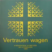 Kirchentage In Der DDR Im Lutherjahr 1983 - Vertrauen Wagen