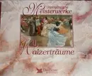 CD-Box - Ziehrer / Lehár / Debussy a.o. - Walzerträume - Unvergängliche Meisterwerke