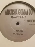 Unknown Artist - Watcha Gonna Do Remix