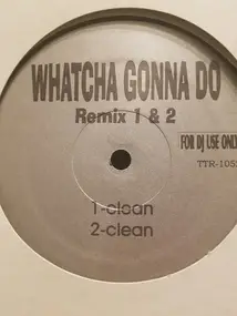 Unknown Artist - Watcha Gonna Do Remix