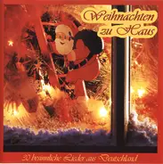 Unknown Artist - Weihnachten Zu Haus (30 Besinnliche Lieder Aus Deutschland)