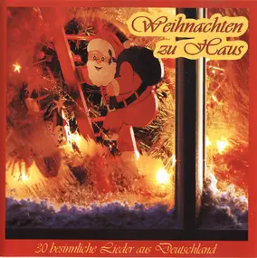 Unknown Artist - Weihnachten Zu Haus (30 Besinnliche Lieder Aus Deutschland)