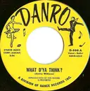 7inch Vinyl Single - Unknown Artist - What D'Ya Think?