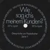 7inch Vinyl Single - Unknown Artist - Wie Sag Ich's Meinem Kunden ?