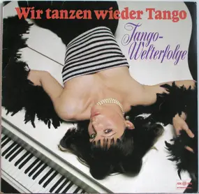 The Unknown Artist - Wir Tanzen Wieder Tango (Tango Welterfolge)