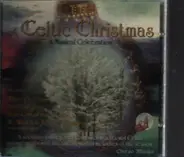 Unknown Artist - A Celtic Christmas (A Musical Celebration)