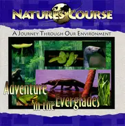 Unknown Artist - Adventure In The Everglades (A Journey Through Our Environment)