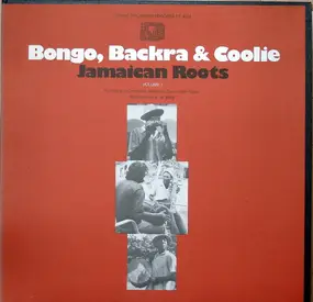 Unknown Artist - Bongo, Backra & Coolie: Jamaican Roots, Vol. 1