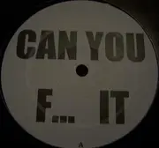 12inch Vinyl Single - Unknown Artist - Can You F... It / B.Mad & Insane